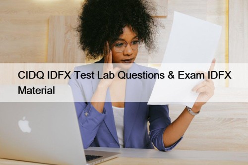 CIDQ IDFX Test Lab Questions & Exam IDFX ...